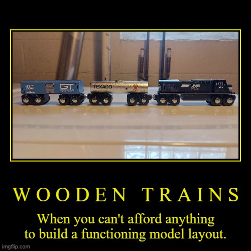 Model Train Pain | image tagged in funny,demotivationals,railfan,model layout,foamer,trains | made w/ Imgflip demotivational maker