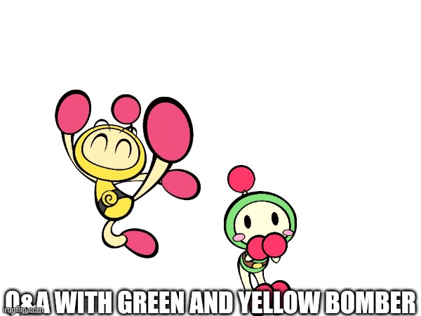 Wut ever comes after the threequel | Q&A WITH GREEN AND YELLOW BOMBER | made w/ Imgflip meme maker