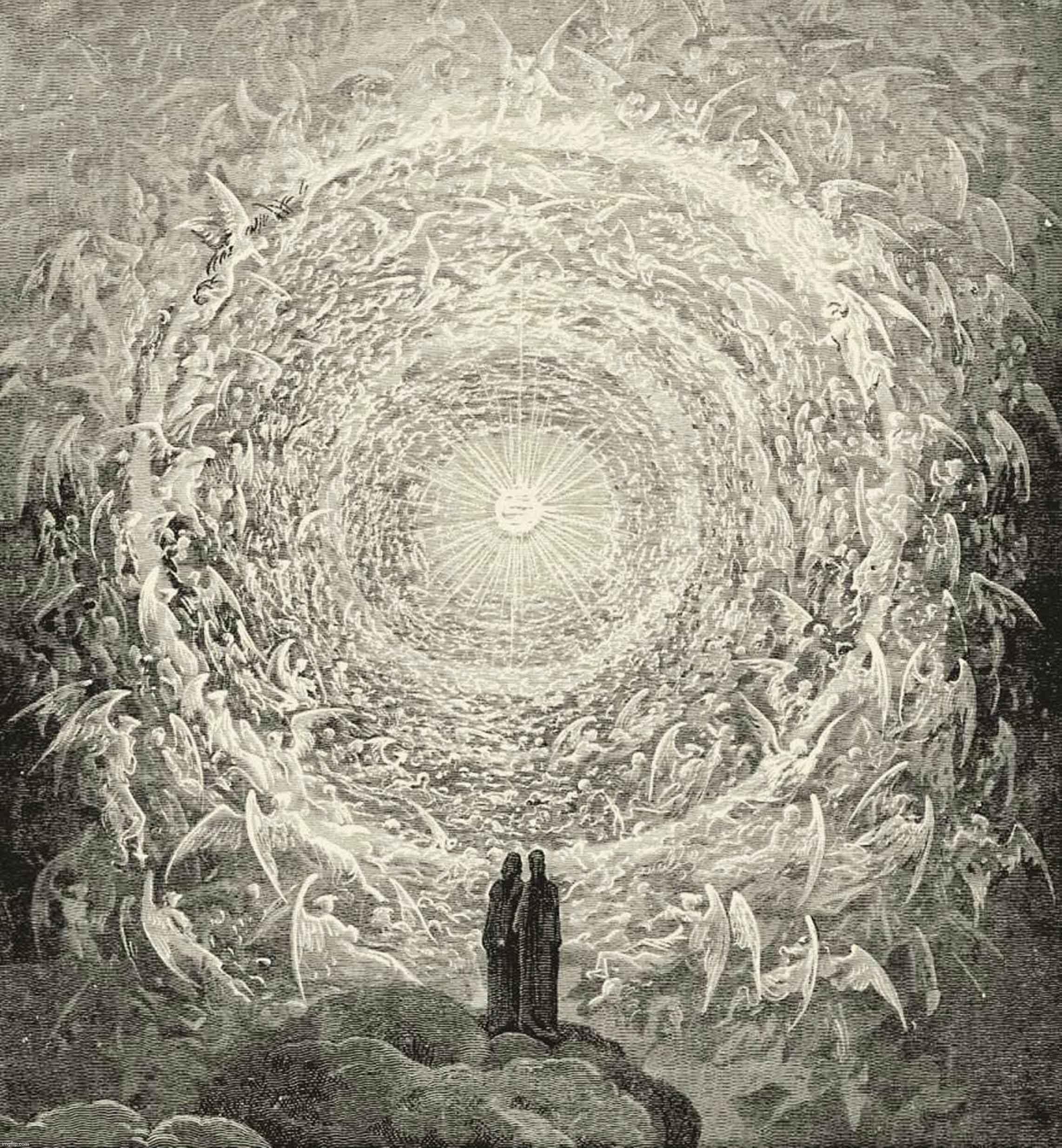 Gustave Doré's illustration for Paradiso Canto 31, where Dante and Beatrice gaze upon the highest Heaven | image tagged in gustave dore | made w/ Imgflip meme maker