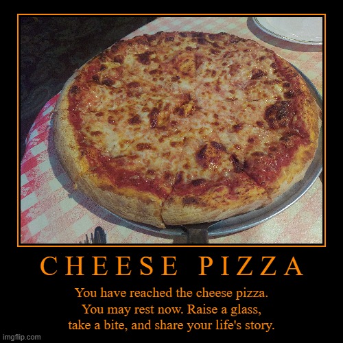 (-: It's good for you! :-) | image tagged in funny,demotivationals,pizza,cheese,cheese pizza | made w/ Imgflip demotivational maker