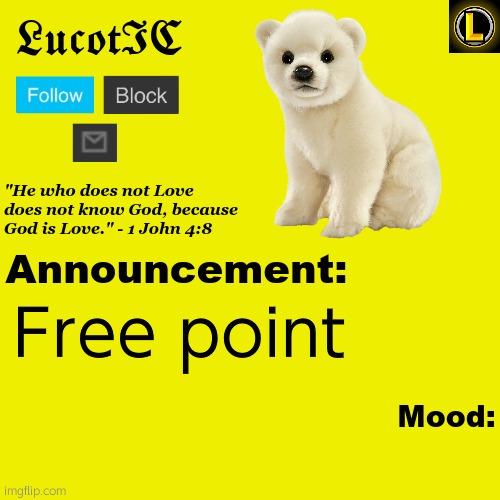 LucotIC "Polar Bear" announcement temp V3 | Free point | image tagged in lucotic polar bear announcement temp v3 | made w/ Imgflip meme maker