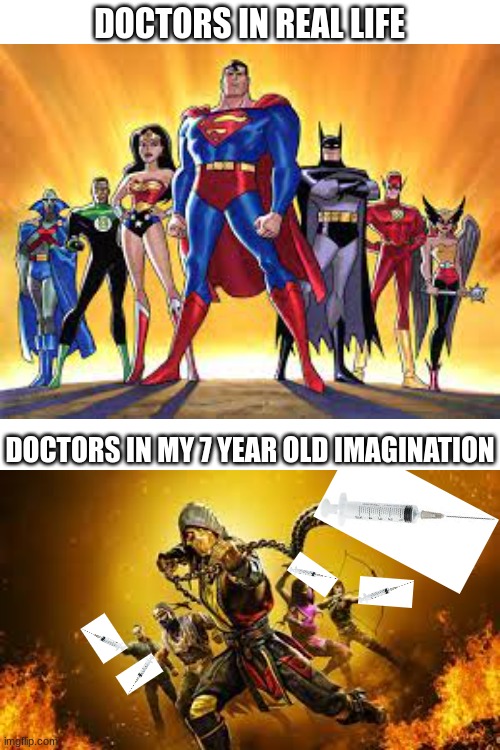 I HATE NEEDLES | DOCTORS IN REAL LIFE; DOCTORS IN MY 7 YEAR OLD IMAGINATION | image tagged in funny | made w/ Imgflip meme maker