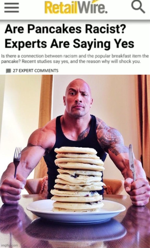 The Rock's Pancakes | image tagged in the rock's pancakes | made w/ Imgflip meme maker