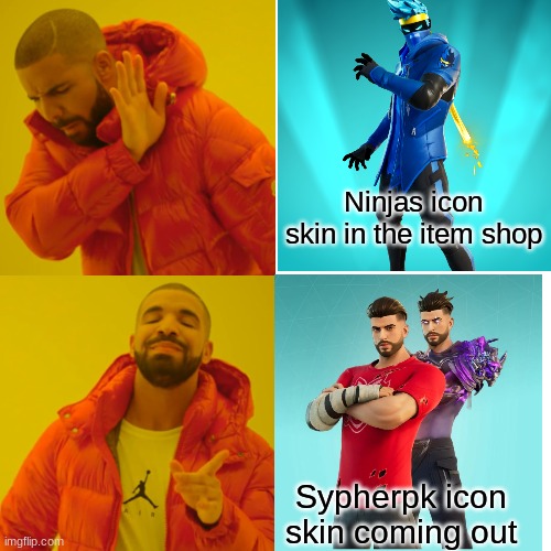 pov: me | Ninjas icon skin in the item shop; Sypherpk icon skin coming out | image tagged in hehehe | made w/ Imgflip meme maker
