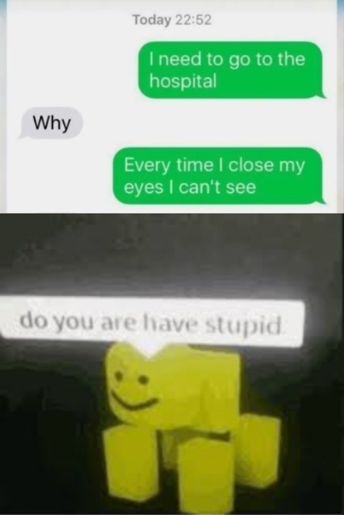 . | image tagged in do you are have stupid | made w/ Imgflip meme maker
