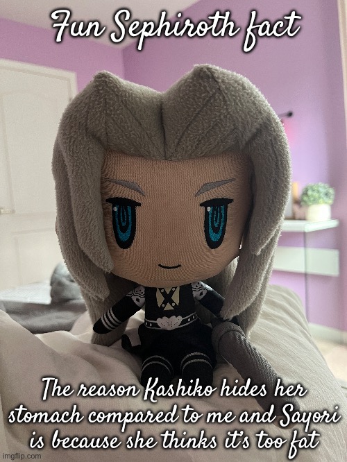 “I keep telling her it’s not true, but ig it’s her choice” | Fun Sephiroth fact; The reason Kashiko hides her stomach compared to me and Sayori is because she thinks it’s too fat | made w/ Imgflip meme maker