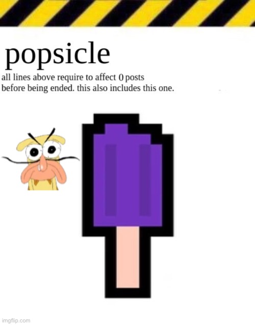 Popsicle | image tagged in popsicle | made w/ Imgflip meme maker