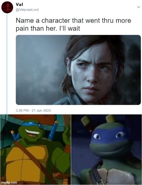 Change my mind | image tagged in name one character who went through more pain than her,tmnt,leonardo,2012 | made w/ Imgflip meme maker