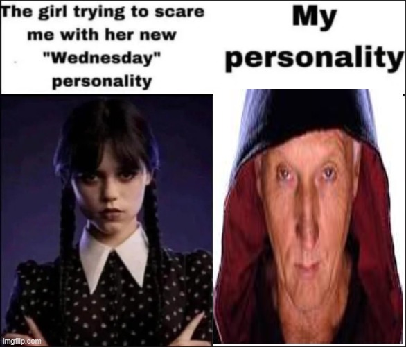 I want to play a game... | image tagged in the girl trying to scare me with her new wednesday personality | made w/ Imgflip meme maker