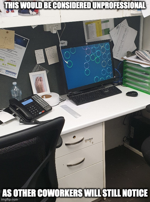 Office Computer With Bubble Screensaver | THIS WOULD BE CONSIDERED UNPROFESSIONAL; AS OTHER COWORKERS WILL STILL NOTICE | image tagged in computer,memes | made w/ Imgflip meme maker