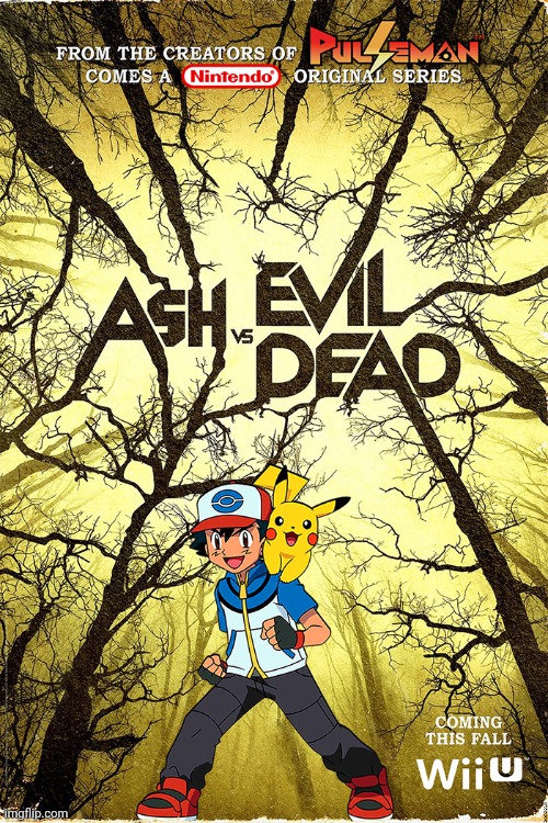 Ash taking over Ash in a series where Ash is the main character | made w/ Imgflip meme maker