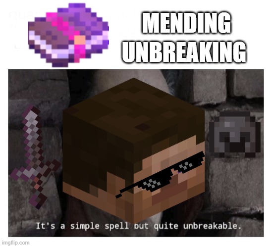 Name a More iconic Enchantment duo, I'll wait | UNBREAKING; MENDING | made w/ Imgflip meme maker