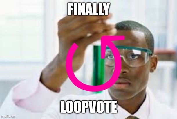 FINALLY | FINALLY LOOPVOTE ↺ | image tagged in finally | made w/ Imgflip meme maker