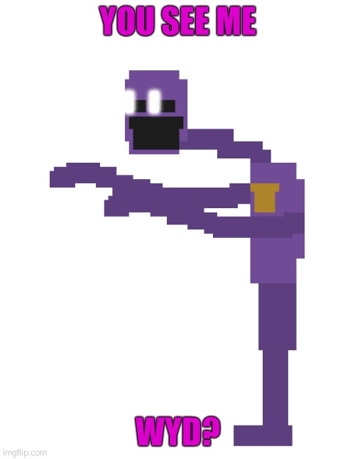 DSAF Dave | YOU SEE ME; WYD? | image tagged in dsaf dave | made w/ Imgflip meme maker