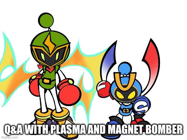 I give up with the whateverquels | Q&A WITH PLASMA AND MAGNET BOMBER | made w/ Imgflip meme maker