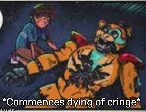 Glamrock freddy dies | *Commences dying of cringe* | image tagged in glamrock freddy dies | made w/ Imgflip meme maker