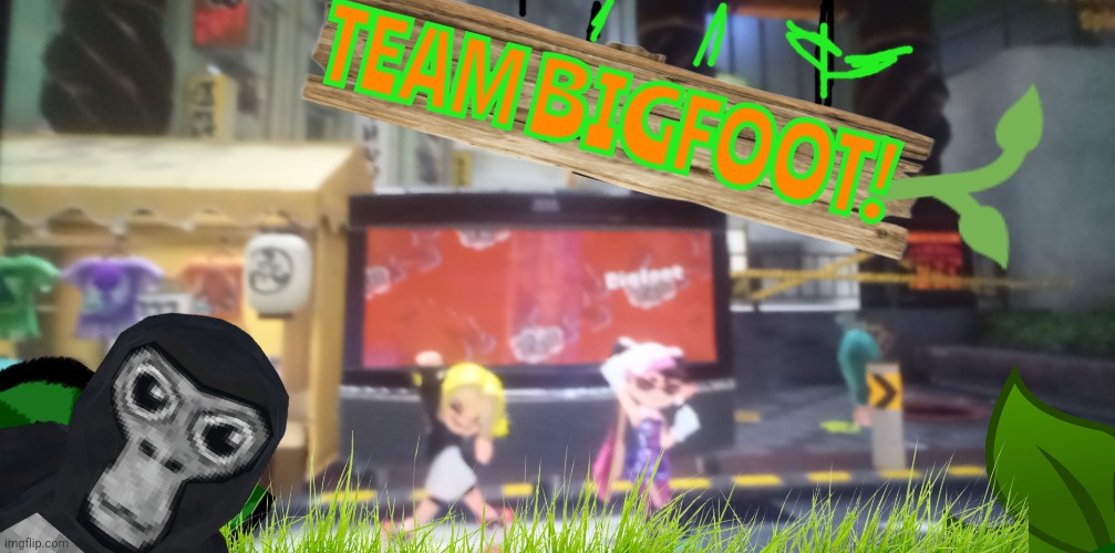 Team bigfoot! | TEAM BIGFOOT! | made w/ Imgflip meme maker