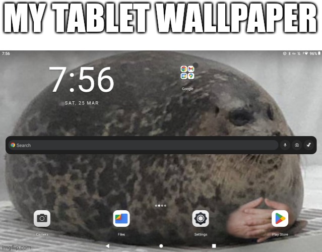 MY TABLET WALLPAPER | made w/ Imgflip meme maker
