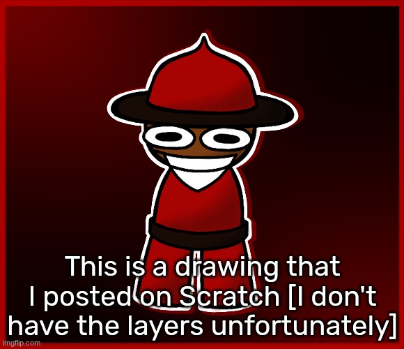 [And yes, it was drawn with Kleki] | This is a drawing that I posted on Scratch [I don't have the layers unfortunately] | image tagged in idk,stuff,s o u p,carck | made w/ Imgflip meme maker