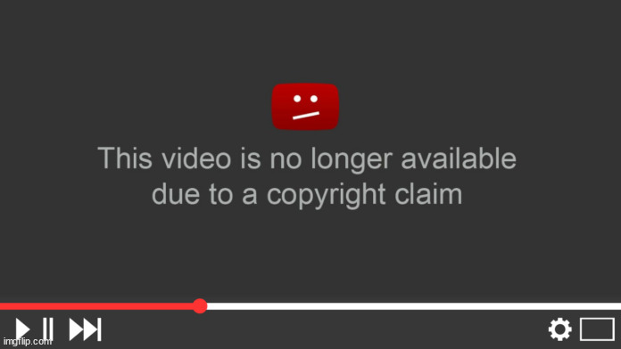 YouTube Copyright claim | image tagged in youtube copyright claim | made w/ Imgflip meme maker