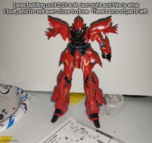 Progress on the master grade | I was building until 2:00 A.M. last night and this is what I built, and I'm not even close to done. There's tons of parts left. | made w/ Imgflip meme maker