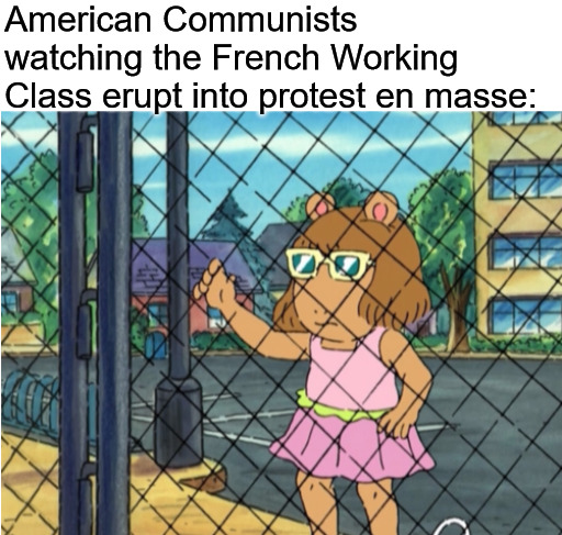 DW Holding Fence | American Communists watching the French Working Class erupt into protest en masse: | image tagged in dw holding fence,france,current events,politics,working class,communist | made w/ Imgflip meme maker