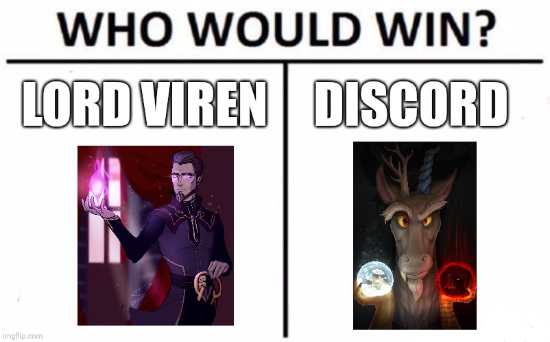 Sorcerer vs omnipotent chaos entity | LORD VIREN; DISCORD | image tagged in memes,who would win | made w/ Imgflip meme maker