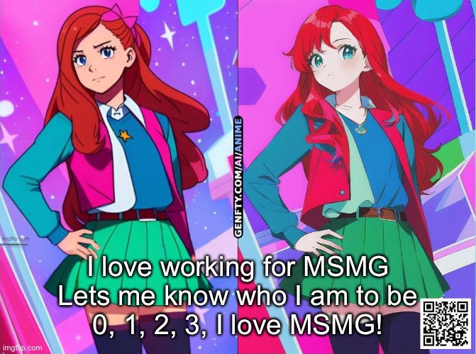 I love working for MSMG
Lets me know who I am to be
0, 1, 2, 3, I love MSMG! | made w/ Imgflip meme maker