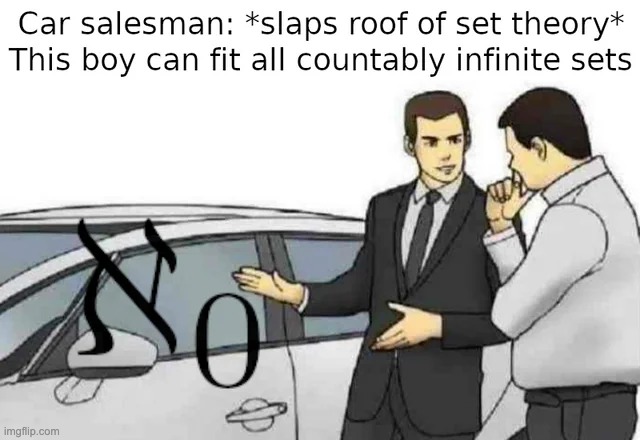 There is ℵ0 infinity | image tagged in memes,funny,science | made w/ Imgflip meme maker