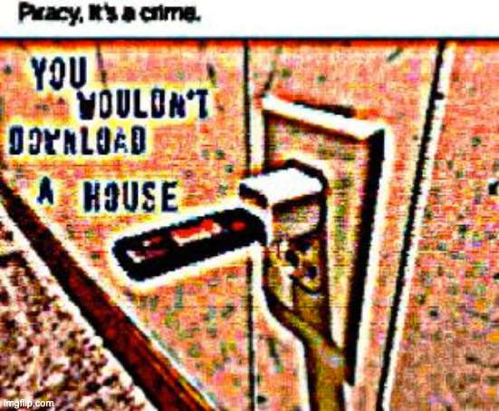 I have 18 houses downloaded | made w/ Imgflip meme maker