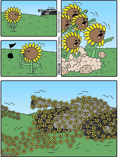 Sunflowers vs Battle tank | image tagged in sunflowers,sunflower,tank,battle,comics,comics/cartoons | made w/ Imgflip meme maker