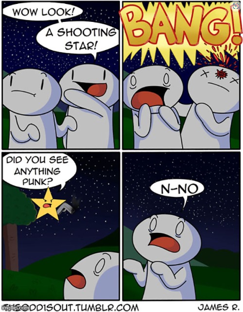 Meme #548 | image tagged in comics,guns,stars,shooting star,theodd1sout,shhhh | made w/ Imgflip meme maker