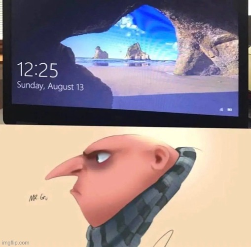The Windows 10 Lock Background looks like Gru, You can’t unsee it. | image tagged in can't unsee,memes,funny | made w/ Imgflip meme maker