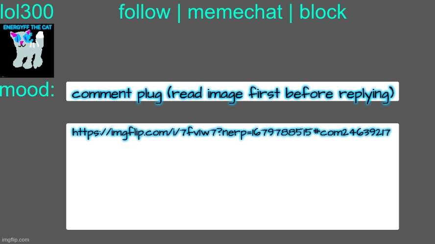 Lol300 announcement temp 3 | comment plug (read image first before replying); https://imgflip.com/i/7fv1w7?nerp=1679788515#com24639217 | image tagged in lol300 announcement temp 3 | made w/ Imgflip meme maker