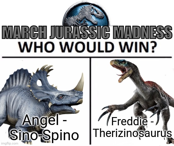 Angel grew so she actually stands a chance | Angel - Sino-Spino; Freddie - Therizinosaurus | image tagged in march jurassic madness,march madness,camp cretaceous,jurassic world dominion | made w/ Imgflip meme maker