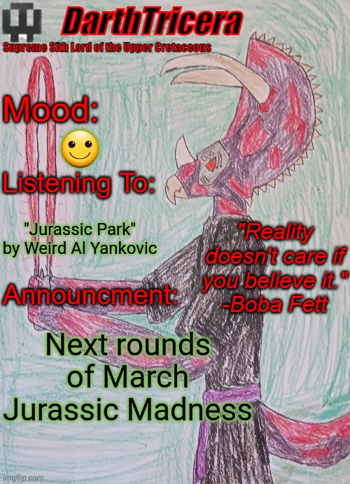 🙂; "Jurassic Park" by Weird Al Yankovic; Next rounds of March Jurassic Madness | image tagged in darthtricera announcement template | made w/ Imgflip meme maker