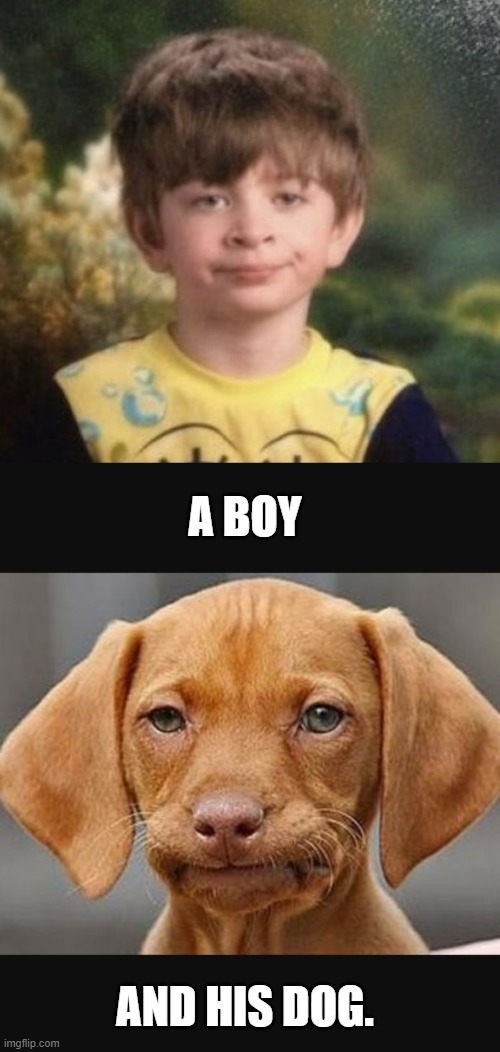 Mere exposure effect. | A BOY; AND HIS DOG. | image tagged in straight faced boy,straight face dog | made w/ Imgflip meme maker