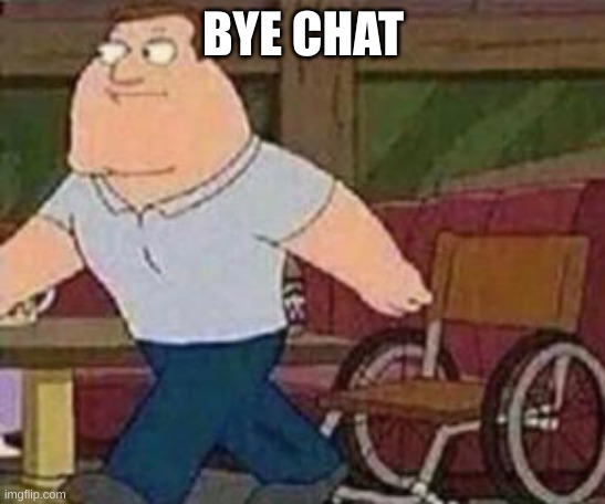 gn chat. I look forward to seeing you guys in the morning | BYE CHAT | image tagged in joe swanson walking | made w/ Imgflip meme maker