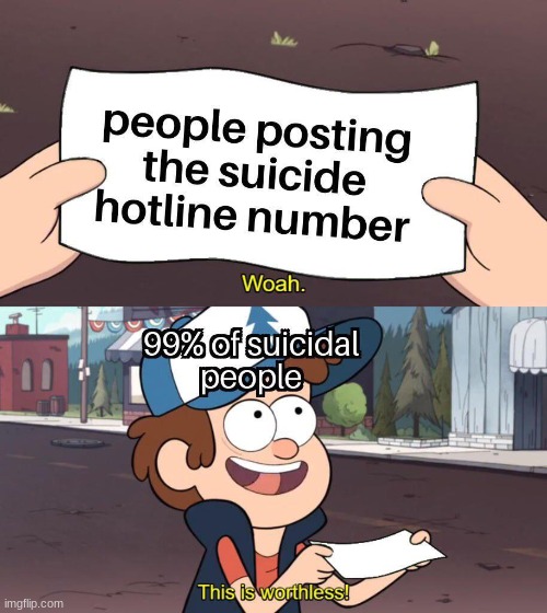 useless numbers | image tagged in gravity falls,suicide hotline | made w/ Imgflip meme maker