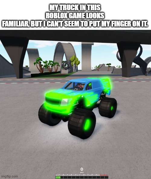 Hmm... | MY TRUCK IN THIS ROBLOX GAME LOOKS FAMILIAR, BUT I CAN'T SEEM TO PUT MY FINGER ON IT. | image tagged in memes,roblox,gaming,video games,retrothefloof,hmm | made w/ Imgflip meme maker