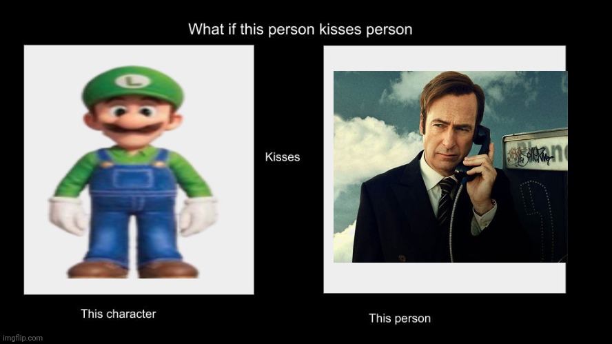 Just sorta found this temp. | image tagged in what if this person kisses character | made w/ Imgflip meme maker