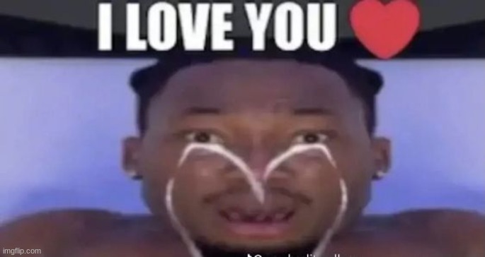 Loves you! | made w/ Imgflip meme maker