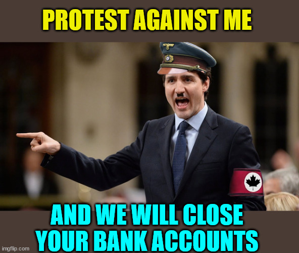 PROTEST AGAINST ME AND WE WILL CLOSE YOUR BANK ACCOUNTS | made w/ Imgflip meme maker