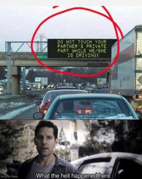 No touchy! | image tagged in what the hell happened here,funny,traffic,signs | made w/ Imgflip meme maker