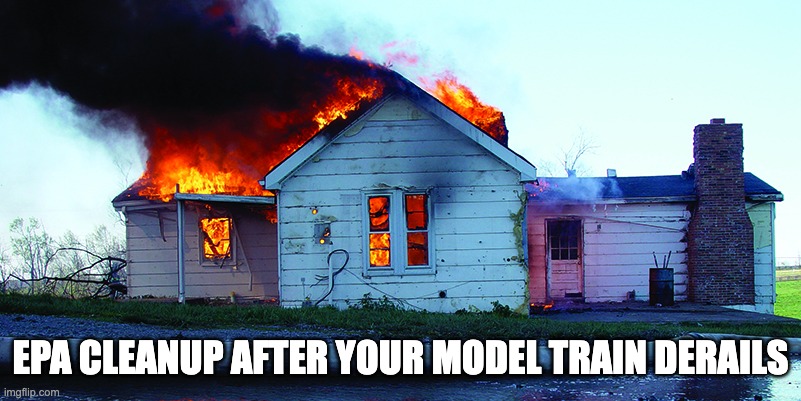 That Ought To Solve The Problem | EPA CLEANUP AFTER YOUR MODEL TRAIN DERAILS | image tagged in epa,east palestine,derail | made w/ Imgflip meme maker