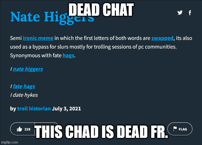 dead chat | DEAD CHAT; THIS CHAD IS DEAD FR. | image tagged in nate higgers | made w/ Imgflip meme maker