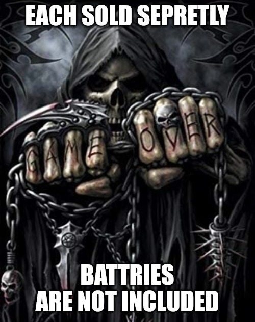 Edgy skeleton meme | EACH SOLD SEPRETLY; BATTRIES ARE NOT INCLUDED | image tagged in edgy skeleton meme | made w/ Imgflip meme maker