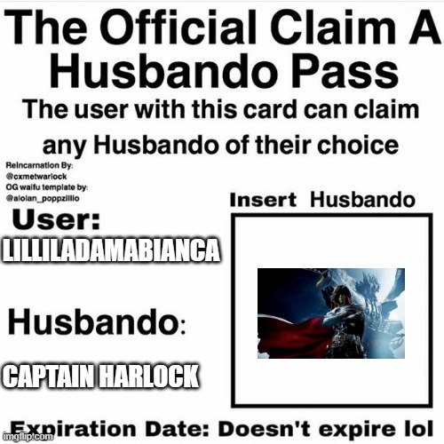 Claim Your Husbando | LILLILADAMABIANCA; CAPTAIN HARLOCK | image tagged in claim your husbando | made w/ Imgflip meme maker