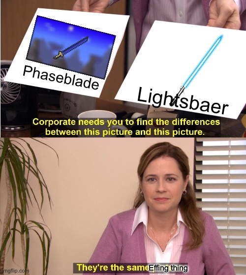 They're The Same Picture | Phaseblade; Lightsbaer; Effing thing | image tagged in memes,they're the same picture,lightsaber | made w/ Imgflip meme maker
