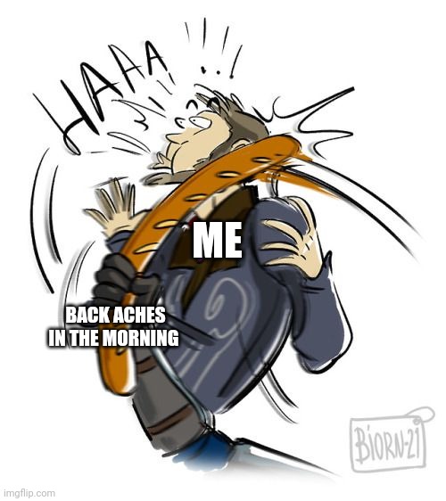 Back aches suck | ME; BACK ACHES IN THE MORNING | image tagged in dragon prince,memes,pain | made w/ Imgflip meme maker